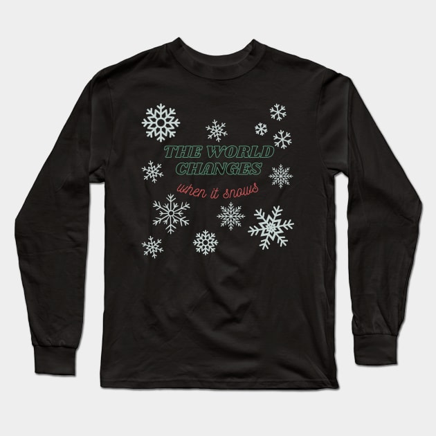 The world changes when it snows, snowflakes design Long Sleeve T-Shirt by Kate Dubey